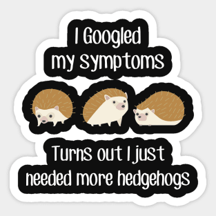 Need Hedgehogs Sticker